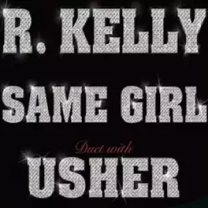 R. Kelly - Same Girl ft